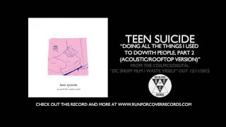 teen suicide  quotdoing all the things i used to do with people part 2 acousticrooftop versionquot [upl. by Nedap]