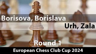 Borisova Borislava  Urh Zala European Chess Club Cup 2024 Round 1 01 [upl. by Mccutcheon]