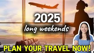 ✅2025 LONG WEEKENDS PLAN YOUR TRAVEL NOW [upl. by Ellehsor]