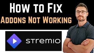 ✅ How To Fix Stremio Addons Not Working Full Guide [upl. by Mcintyre]