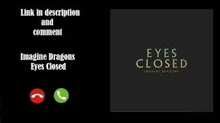 Eyes Closed Ringtone by Imagine Dragons  SimplyRingtone [upl. by Ihtak]