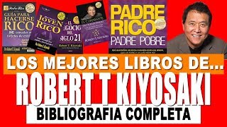 Lista de Libros de Robert Kiyosaki en Español Bibliografía Completa [upl. by Essy350]