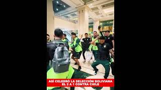 ASÍ CELEBRÓ LA SELECCIÓN BOLIVIANA EL 2 A 1 CONTRA CHILE [upl. by Hopper894]