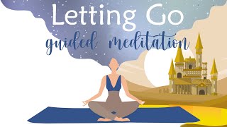 Guided Meditation for Letting Go [upl. by Atihcnoc]