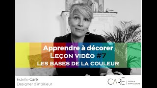 TUTO DECO  Estelle Caré  Leçon 7  Les bases de la couleur en décoration [upl. by Aicissej]