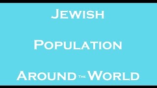 10 Facts  Jewish Population Around The World [upl. by Feinleib]