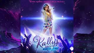 Kallys Mashup  Un Cumpleaños Muy Kally  CD Completo  Banda Sonora de la Película [upl. by Eicnarf]