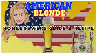 American Blonde Homebrewers Guide amp Recipe [upl. by Soigroeg336]