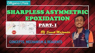 Sharpless Asymmetric Epoxidation  PARTI  Concepts Reagents Mechanism WITH DETAIL EXPLANATION [upl. by Kristopher920]