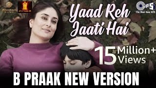 Yaad Reh Jaati Hai Audio Song B Praak New Version  Bpraak SadSongs [upl. by Ahseinar808]