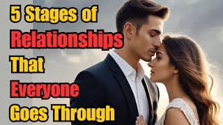 The 5 Relationship Stages EVERYONE Experiences  Couple  Relationships  Dating  Advices [upl. by Trager798]