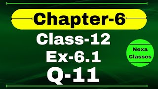 Class 12 Ex 61 Q11 Math  Chapter6 Class12  Q11 Ex 61 Class 12 Math  Ex 61 Q11 Class 12 Math [upl. by Shalne163]