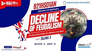 DECLINE OF FEUDALISM  FEUDALISM amp RISE OF URBAN CENTRES  HISTORY OF BRITAIN 1 SGOU  UPSC  PSC [upl. by Apostles]