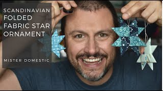 How to Make a a Scandinavian Folded Fabric Star Ornament with Mx Domestic [upl. by Zsuedat]