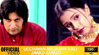 UCCHAYAN MAJAJAN AALI  JAWAD AHMAD  OFFICIAL VIDEO [upl. by Ynnavoig328]