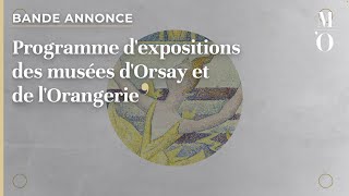 BANDE ANNONCE  Programme dexpositions des musées dOrsay et de lOrangerie  FR  Musée d’Orsay [upl. by Ydollem914]