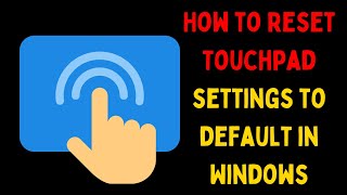 How to Reset Touchpad Settings to Default in Windows 11 [upl. by Letsyrk826]