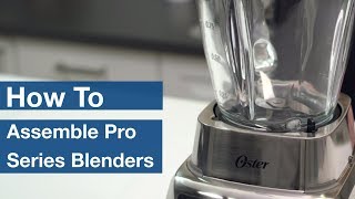 How To Assemble Oster® Pro Series Blenders  Oster® [upl. by Montana412]