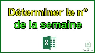 Comment déterminer le numéro de la semaine sur excel [upl. by Savdeep825]