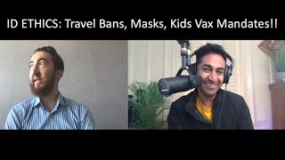 ID Ethicist Zeb Jamrozic is back 3 OMICRON Travel Bans Masks Vax Mandates amp So Much More [upl. by Kosak]