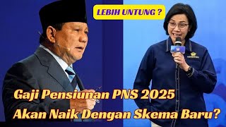 Gaji Pensiunan PNS 2025 Akan Naik Dengan Skema Baru [upl. by Elleinet]