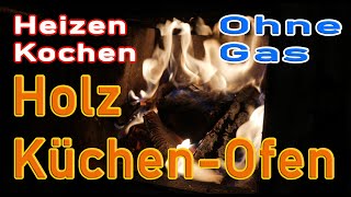 Holzofen Küchenofen Küche Erfahrungen ► Kaffee kochen Heizen mit Holz ohne Gas Strom [upl. by Harret90]