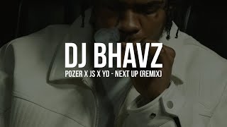 Pozer x JS X YD  Next Up Remix  DJ Bhavz [upl. by Schwinn]