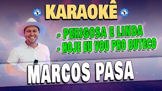 karaokê Perigosa e Linda  Hoje eu vou pro Buteco  MARCOS PASA Letra [upl. by Assenov]