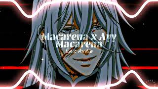 Macarena x Ayy Macarena  edit audio [upl. by Trebled]