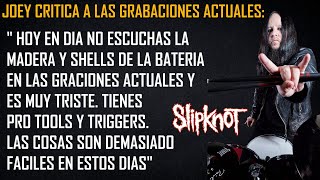 Joey Jordison Sobre El Abuso De La Tecnologia Para Grabar 🎛 [upl. by Nylra]