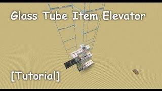 Glass Tube Item Elevator Tutorial [upl. by Shayne]