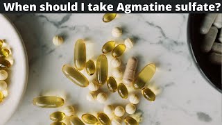 When should I take Agmatine sulfate [upl. by Brathwaite]