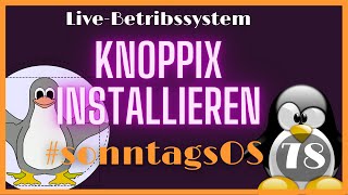 Auch zum Installieren geeignet  KNOPPIX 91  SonntagsOS  78 [upl. by Belsky975]