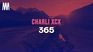 Charli xcx  365 Lyrics [upl. by Krenn814]