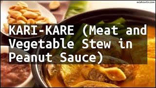 Recipe KARIKARE Meat and Vegetable Stew in Peanut Sauce [upl. by Dorsey817]