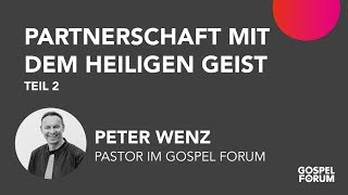 Partnerschaft mit dem Heiligen Geist 2  Peter Wenz  01072018 [upl. by Ymeraj]