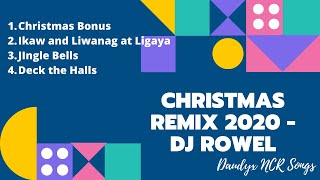 CHRISTMAS BONUS NonStop CHRISTMAS REMIX 2020  Dj Rowel [upl. by Olav]