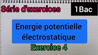 énergie potentielle electrostatique  série dexercices 1Bac SM الأولى بكالوريا علوم رياضي [upl. by Adnohser832]