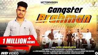 Gangster Brahman  Nitin Shahpuria  Prince Pandat Ncr  New Brahman Songs [upl. by Garfinkel]