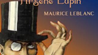 THE CONFESSIONS OF ARSENE LUPIN by Maurice Leblanc FULL AUDIOBOOK  Best Audiobooks [upl. by Hajin]