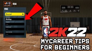 NBA 2K22 MyCAREER Beginner Tips Watch This Before You Create Your Player [upl. by Oakleil]