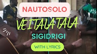 Veitalatala  Nautusolo Sigidrigi Lyrics [upl. by Sibell46]