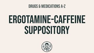 How to use ErgotamineCaffeine Suppository  Explain UsesSide EffectsInteractions [upl. by Ezarras]