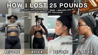 HOW I LOST 25 LBS IN 3 MONTHS My Weight Loss Journey  NO STRICT DIET  realistic tips [upl. by Lemuelah647]