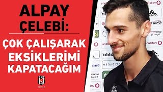 Alpay Çelebi Eksiklerimin farkındayım ve bunu çalışarak kapatmak istiyorum [upl. by Ynnel]