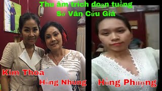 Nghệ sĩ Hồng Nhung Kim Thoa thu âm trích đoạn vở Sở Vân Cứu Giá dành cho người mê cải lương [upl. by Lebam]