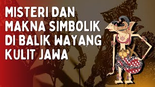 Fakta Sejarah Misteri dan Makna Simbolik di Balik Wayang Kulit Jawa [upl. by Negyam767]