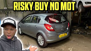 I BOUGHT A CORSA WITH NO MOT DID I MAKE A BIG MISTAKE [upl. by Salisbury34]