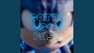 Gotta Go Fast [upl. by Anigger]