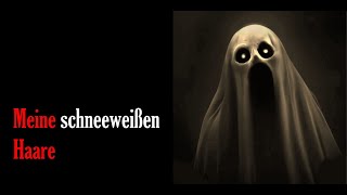 Meine schneeweißen Haare  Bayerischer Horror Weizgeschichte Grusel Creepypasta [upl. by Assiren]